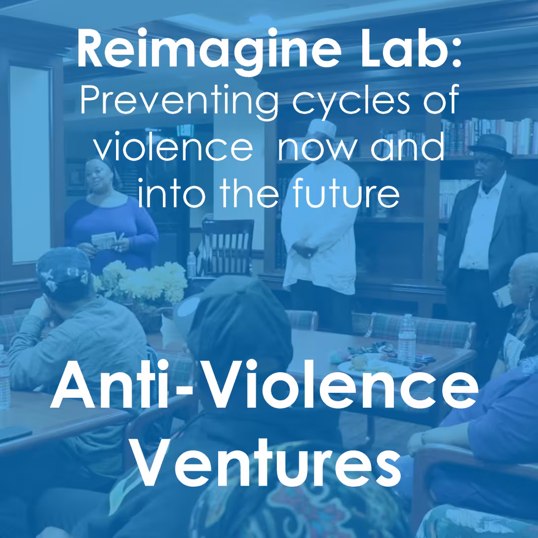 Anti-Violence Ventures Reimagine Lab